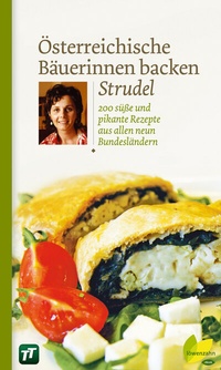 Abbildung von: Österreichische Bäuerinnen backen Strudel - Löwenzahn Verlag in der Studienverlag Ges.m.b.H.