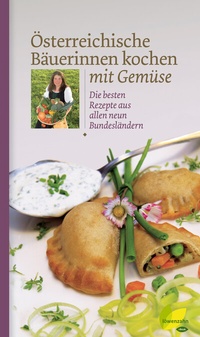 Abbildung von: Österreichische Bäuerinnen kochen mit Gemüse - Löwenzahn Verlag in der Studienverlag Ges.m.b.H.