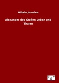 Cover: Alexander des Grossen Leben und Thaten - Outlook Verlag