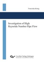 Cover: Investigation of High Reynolds Number Pipe Flow - Cuvillier Verlag