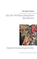 Cover: Als die Weihnachtsg&auml;nse fl&uuml;chteten - Books on Demand
