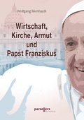 Cover: Wirtschaft, Kirche, Armut und Papst Franziskus - Parzellers Buchverlag & Werbemittel GmbH & Co. KG