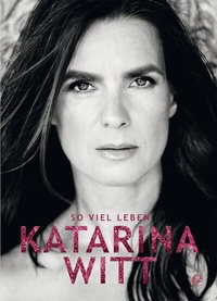Abbildung von: Katarina Witt: So viel Leben - Edel