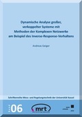 Cover: Dynamische Analyse gro&szlig;er verkoppelter Systeme mit Methoden der Komplexen Netzwerke am Beispiel des Inverse-Response-Verhaltens - Kassel University Press
