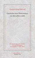 Cover: Geschichte eines Hottentotten, von ihm selbst erz&auml;hlt - Wehrhahn Verlag