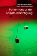 Cover: Performances der Selbsterm&auml;chtigung - ATHENA-Verlag
