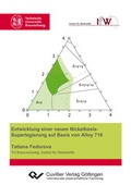 Cover: Entwicklung einer neuen Nickelbasis-Superlegierung auf Basis von Alloy 718 - Cuvillier Verlag