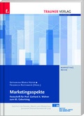 Cover: Marketingaspekte, Festschrift f&uuml;r Prof. Gerhard A. W&uuml;hrer zum 65. Geburtstag - Trauner Verlag