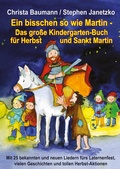 Cover: Ein bisschen so wie Martin - Das gro&szlig;e Kindergarten-Buch f&uuml;r Herbst und Sankt Martin - Janetzko, Stephen