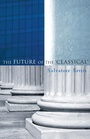 Cover: The Future of the Classical - Polity Press