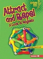 Cover: Attract and Repel - Lerner Publishing Group