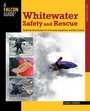 Cover: Whitewater Safety and Rescue - Falcon Guides