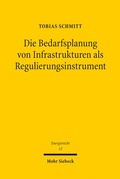 Cover: Die Bedarfsplanung von Infrastrukturen als Regulierungsinstrument - Mohr Siebeck