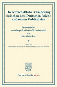 Abbildung von: Die wirtschaftliche Annäherung zwischen dem Deutschen Reiche und seinen Verbündeten. - Duncker & Humblot