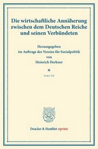 Abbildung von: Die wirtschaftliche Annäherung zwischen dem Deutschen Reiche und seinen Verbündeten. - Duncker & Humblot