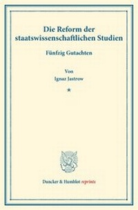 Abbildung von: Die Reform der staatswissenschaftlichen Studien - Duncker & Humblot