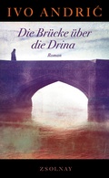 Cover: Die Br&uuml;cke &uuml;ber die Drina - Zsolnay