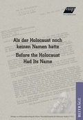 Cover: Als der Holocaust noch keinen Namen hatte / Before the Holocaust had its Name - new academic press