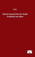 Cover: Rechts-Geschichte der Stadt Frankfurt am Main - Salzwasser-Verlag GmbH