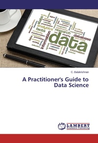 Enlarge image Cover: A Practitioner's Guide to Data Science - LAP Lambert Academic Publishing