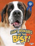 Cover: Saint Bernards Are the Best! - Lerner Publications (Tm)