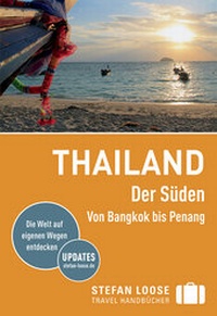 Abbildung von: Stefan Loose Reiseführer Thailand Der Süden, Von Bangkok nach Penang - LOOSE