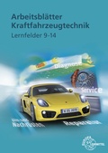 Cover: Arbeitsbl&auml;tter Kraftfahrzeugtechnik Lernfelder 9-14 - Europa-Lehrmittel