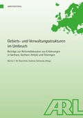 Cover: Gebiets- und Verwaltungsstrukturen im Umbruch - ARL - Akademie f&uuml;r Raumentwicklung in der Leibniz-Gemeinschaft