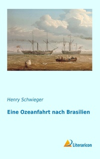 Abbildung von: Eine Ozeanfahrt nach Brasilien - Literaricon Verlag