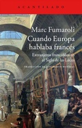 Cover: Cuando Europa hablaba franc&eacute;s : extranjeros franc&oacute;filos en el Siglo de las Luces - Acantilado