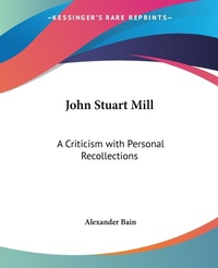 Abbildung von: John Stuart Mill - Kessinger Publishing Co