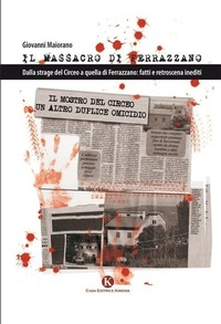 Abbildung von: Il massacro di Ferrazzano. Dalla strage del Circeo a quella di Ferrazzano: fatti e retroscena inediti - Kimerik