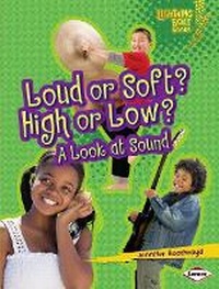 Enlarge image Cover: Loud or Soft? High or Low? - Lerner Publications (Tm)