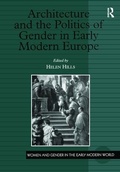 Cover: Architecture and the Politics of Gender in Early Modern Europe - Routledge