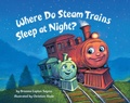 Cover: Where Do Steam Trains Sleep at Night? - Random House Books for Young Readers