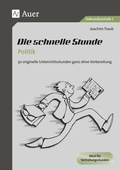 Cover: Die schnelle Stunde Politik - Auer Verlag in der AAP Lehrerwelt GmbH