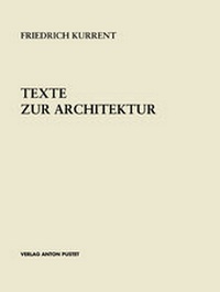 Enlarge image Cover: Texte zur Architektur - Verlag Anton Pustet Salzburg
