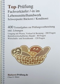 Abbildung von: Top-Prüfung Fachverkäufer/in im Lebensmittelhandwerk - Schwerpunkt Bäckerei / Konditorei - Ehlert, Claus