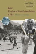 Cover: Kuhn's 'Structure of Scientific Revolutions' at Fifty - University of Chicago Press
