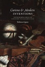 Cover: Curious and Modern Inventions - University of Chicago Press