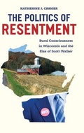 Cover: The Politics of Resentment - University of Chicago Press