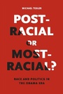 Cover: Post-Racial or Most-Racial? - University of Chicago Press