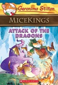 Cover: Attack of the Dragons (Geronimo Stilton Micekings #1) - Scholastic US