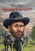 Cover: Who Was Ulysses S. Grant? - Penguin Workshop