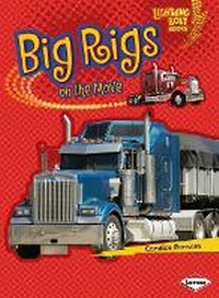 Enlarge image Cover: Big Rigs on the Move - Lerner Publishing Group