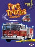 Cover: Fire Trucks on the Move - Lerner Publishing Group