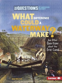 Enlarge image Cover: What Difference Could a Waterway Make? - Lerner Publishing Group