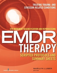 Enlarge image Cover: Eye Movement Desensitization and Reprocessing (EMDR) Therapy Scripted Protocols and Summary Sheets - Springer Publishing Company