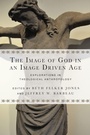 Cover: The Image of God in an Image Driven Age - Explorations in Theological Anthropology - Inter-Varsity Press,US