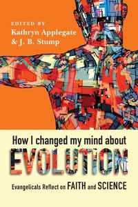 Enlarge image Cover: How I Changed My Mind About Evolution - Evangelicals Reflect on Faith and Science - Inter-Varsity Press,US